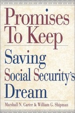 PROMISES TO KEEP: SAVING SOCIAL SECURITY'S DREAM By Marshall N. Carter **Mint**