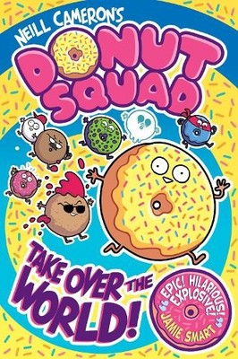 Neill Cameron Donut Squad: Take Over the World! (a Phoen (Paperback) (UK IMPORT)