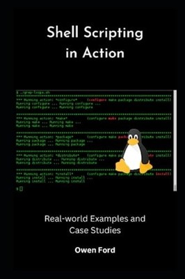 Shell Scripting in Action Real-world Examples and Case  -  NEW OWEN. FORD 2023-0