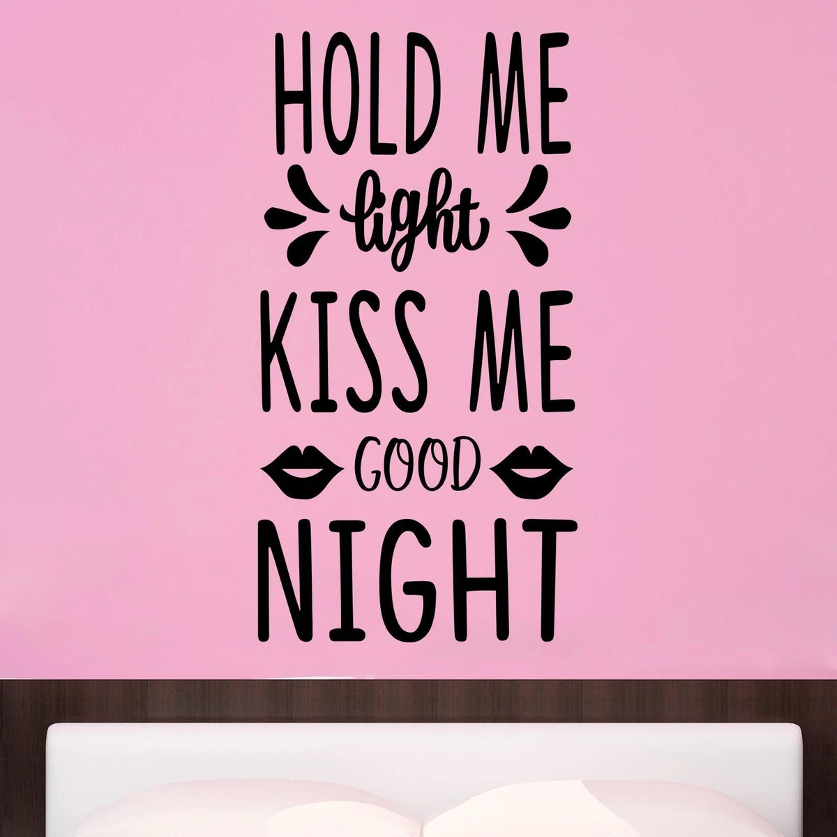 kiss me, hold tight