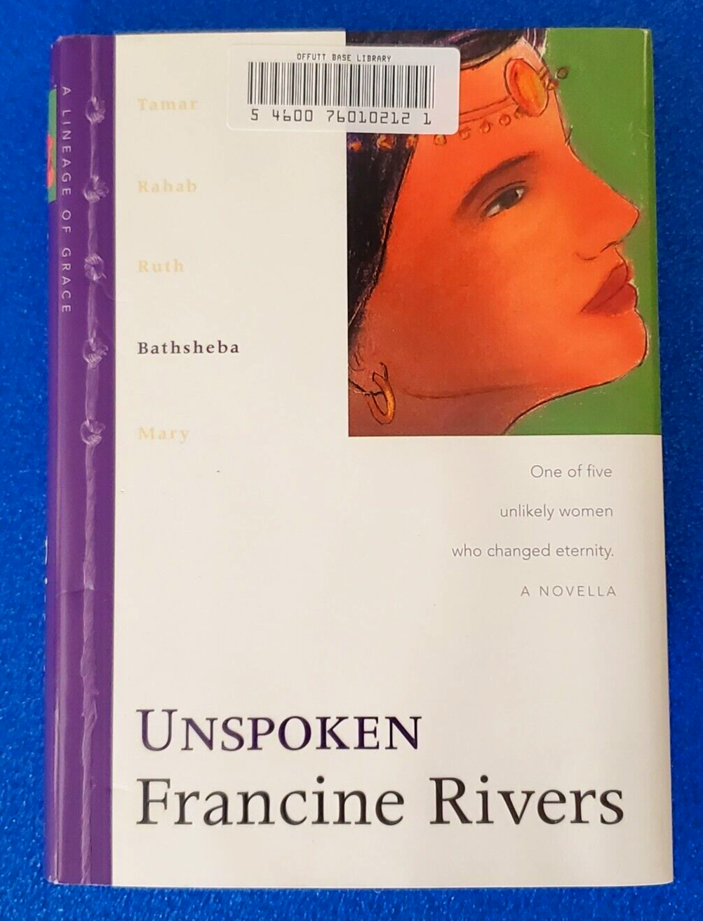 UNSPOKEN HARDCOVER BY FRANCINE RIVERS HISTORIC RELIGIOUS CHRISTIAN FICTION STORY