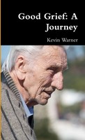 Good Grief A Journey Kevin Warner Taschenbuch Kartoniert / Broschiert Englisch