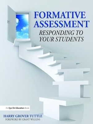 Formative Assessment: Responding to Your Students by Harry Grover Tuttle NEW