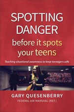 Spotting Danger Before It Spots Your TEENS: Teaching Situational Awareness To Ke
