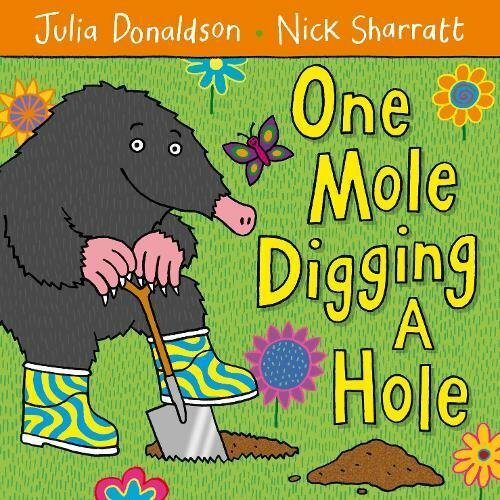 One Mole Digging A Hole-Julia Donaldson, Nick Sharratt, 9780230706477