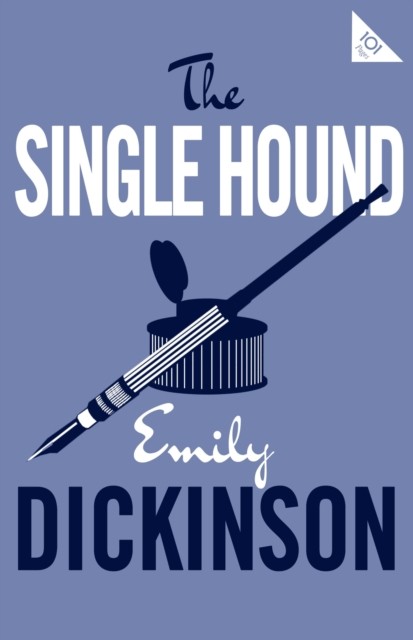 The Single Hound by Emily Dickinson PAPERBACK 9781847497727