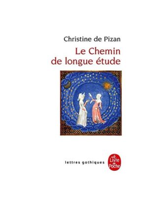 Le Chemin de Longue Etude, Christine De Pizan