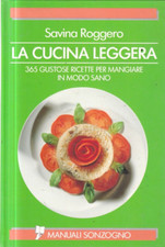 S1 - LA CUCINA LEGGERA - Savina Roggero - Manuali Sonzogno 1993