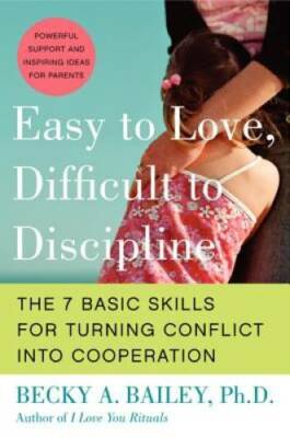 Easy to Love, Difficult to Discipline: The 7 Basic Skills for Turnin - VERY GOOD