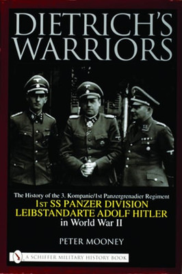 Dietrich's Warriors: The History of the 3. Kompanie 1st Panzergrenadier Regiment