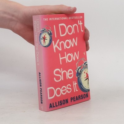 I Don't Know how She Does it  |  Allison Pearson
