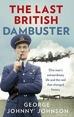 The Last British Dambuster: One man's extraordi, MBE=-