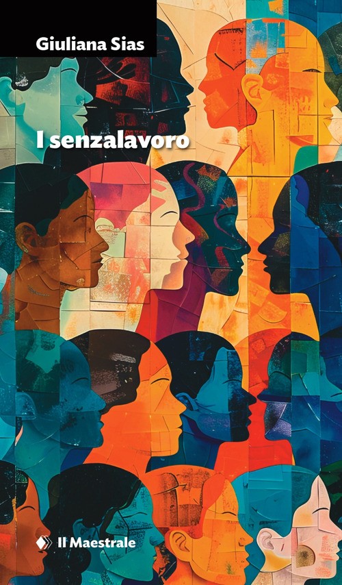 I senzalavoro - 2025 - Il Maestrale (Narrativa)