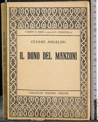 IL DONO DEL MANZONI. CESARE ANGELINI. VALLECCHI.