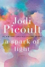 A Spark of Light: A Novel - Hardcover By Picoult, Jodi - VERY GOOD