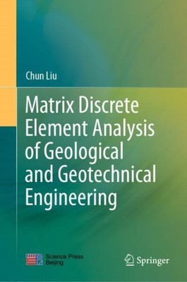 Matrix Discrete Element Analysis of Geological and Geotechnical Engineering, ...