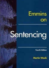 Emmins on Sentencing (Blackstone's Practical Approach Series) By