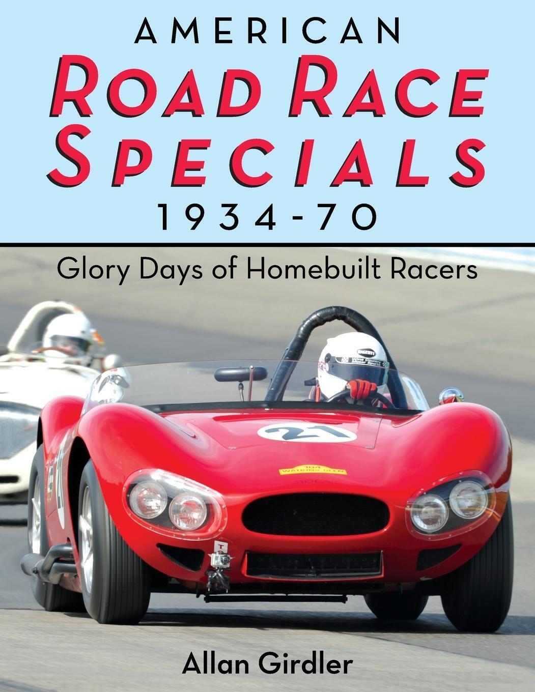 American Road Race Specials, 1934-70 Glory Days Of Homebuilt Racers