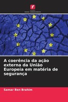 Samar Ben Brahim | A CoerêNcia Da AçãO Externa Da UniãO Europeia Em MatéRia...