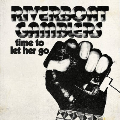 RIVERBOAT GAMBLERS Time To Let Her Go b/w I Wanna Destroy You 7'' EP Punk Rock