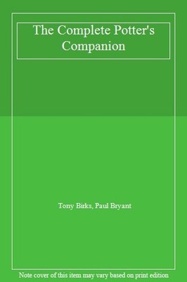 The Complete Potter's Companion,Tony Birks, Paul Bryant- 9781850297819