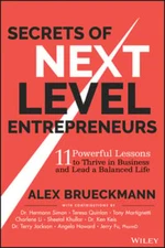 Secrets of Next-Level Entrepreneurs: 11 Powerful Lessons to Thrive in Business