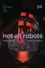 NOT ALL ROBOTS #4 AWA UPSHOT