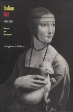 ITALIAN ART 1400-1500: SOURCES AND DOCUMENTS, BY CREIGHTON E. GILBERT : LIKE NEW