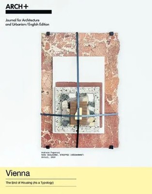 ARCH+ Vienna - The End of Housing (As a Typology) | Arch (u. a.) | Englisch