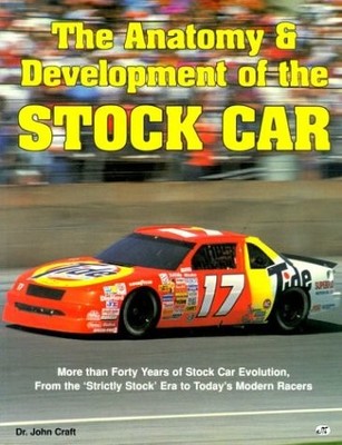 THE ANATOMY & DEVELOPMENT OF THE STOCK CAR By John Albert Craft **BRAND NEW**
