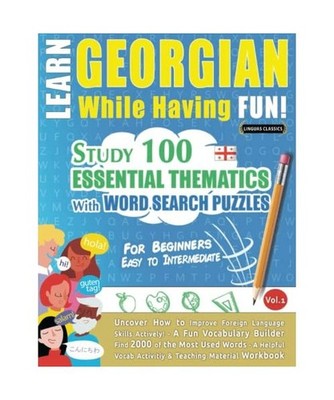 LEARN GEORGIAN WHILE HAVING FUN! - FOR BEGINNERS: EASY TO INTERMEDIATE - STUDY 1