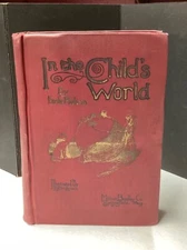 In the Child’s World, Emilie Poulsson, 1895 Milton Bradley Co, HC Illustrated