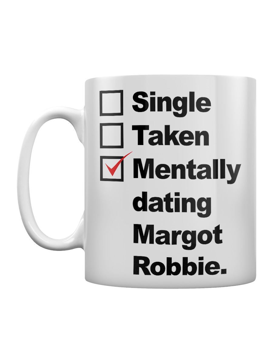 Mentally Dating Margot Robbie Mug