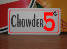 Chowder 5 cents Metal Sign