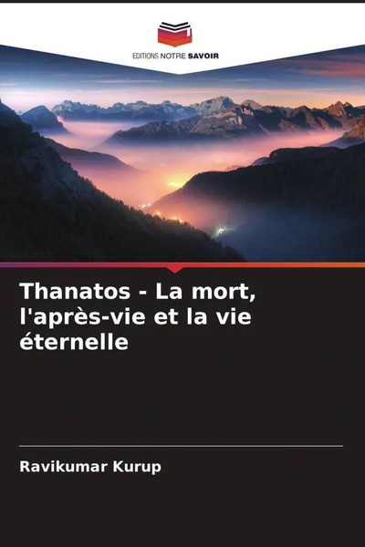 Ravikumar Kurup | Thanatos - La Mort, L'aprèS-Vie Et La Vie éTernelle | Buch-image