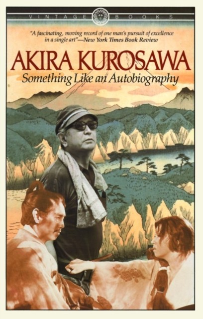 Something Like An Autobiography by Akira Kurosawa (Paperback Book)