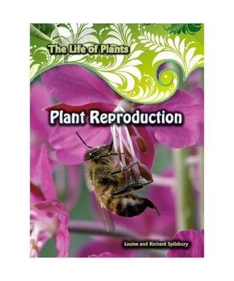 Plant Reproduction, Louise Spilsbury