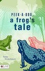 Peek-A-Boo, a Frog's Tale by Randy Kinderknecht (Paperback / softback, 2009)