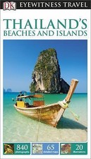DK Eyewitness Travel Guide: Thailand's Beaches & Islands by DK Travel