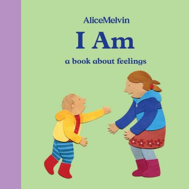 I Am: A Book About Feelings by Alice Melvin 9781849765930 NEW Free UK Delivery - Image 5
