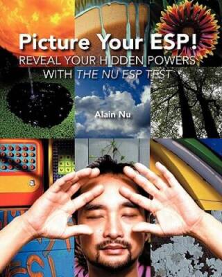 Picture Your ESP!: Reveal Your Hidden Powers With The Nu ESP Test - GOOD