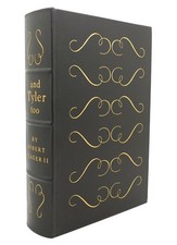 John & Julia Gardiner Tyler AND TYLER TOO A BIOGRAPHY OF JOHN & JULIA GARDINER T