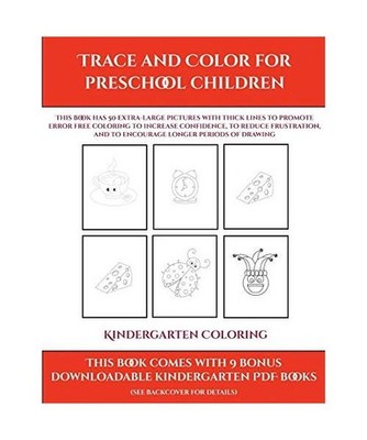 Kindergarten Coloring [Trace and Color for preschool children]: This book has 50