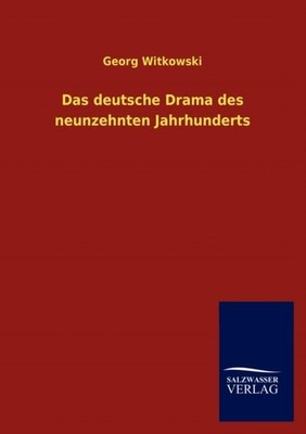 Witkowski - Das deutsche Drama des neunzehnten Jahrhunderts - New pape - X555z