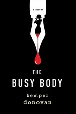 Kemper Donovan The Busy Body (Hardback)