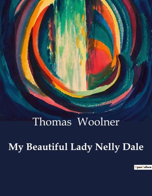 My Beautiful Lady Nelly Dale | Thomas Woolner | Taschenbuch | Englisch | 2024