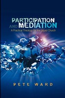Participation And Meditation A Practical Theology For The Liquid Church Ward