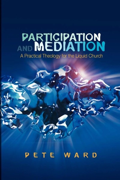 Participation And Meditation A Practical Theology For The Liquid Church Ward-image