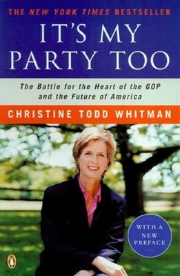 It's My Party Too: The Battle for the Heart of the GOP and the Future of Ame...