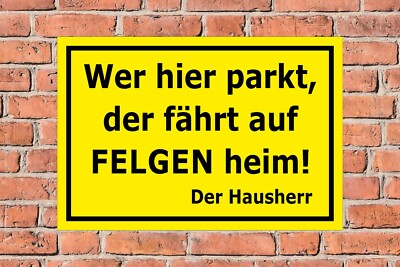Schild Wer hier parkt fährt auf Felgen heim Spruch Spaßschild - S00700-017